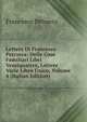 Lettere Di Francesco Petrarca: Delle Cose Familiari Libri Ventiquattro, Lettere Varie Libro Unico, Volume 4 (Italian Edition), Francesco Petrarca 