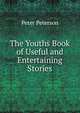 The Youths Book of Useful and Entertaining Stories, Peter Peterson 