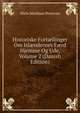 Historiske Fort?llinger Om Isl?ndernes F?rd Hjemme Og Ude, Volume 2 (Danish Edition), Niels Matthias Petersen 