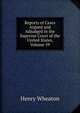 Reports of Cases Argued and Adjudged in the Supreme Court of the United States, Volume 59, Henry Wheaton 