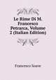 Le Rime Di M. Francesco Petrarca, Volume 2 (Italian Edition), Francesco Soave 