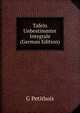 Tafeln Unbestimmter Integrale (German Edition), G Petitbois 