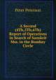 A Second (4Th,5Th,6Th) Report of Operations in Search of Sanskrit Mss. in the Bombay Circle, Peter Peterson 