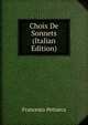 Choix De Sonnets (Italian Edition), Francesco Petrarca 