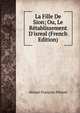 La Fille De Sion; Ou, Le R?tablissement D'isreal (French Edition), Abram-Francois Petavel 