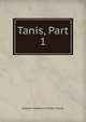 Tanis, Part 1, William Matthew Flinders Petrie 