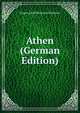 Athen (German Edition), Eugen Adolf Hermann Petersen 