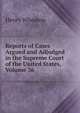 Reports of Cases Argued and Adjudged in the Supreme Court of the United States, Volume 36, Henry Wheaton 