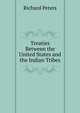 Treaties Between the United States and the Indian Tribes, Richard Peters 
