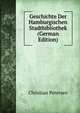 Geschichte Der Hamburgischen Stadtbibliothek (German Edition), Christian Petersen 