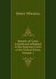 Reports of Cases Argued and Adjudged in the Supreme Court of the United States, Volume 1, Henry Wheaton 