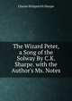 The Wizard Peter, a Song of the Solway By C.K. Sharpe. with the Author's Ms. Notes., Charles Kirkpatrick Sharpe 
