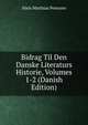 Bidrag Til Den Danske Literaturs Historie, Volumes 1-2 (Danish Edition), Niels Matthias Petersen 