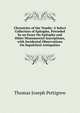 Chronicles of the Tombs: A Select Collection of Epitaphs, Preceded by an Essay On Epitaphs and Other Monumental Inscriptions, with Incidental Observations On Sepulchral Antiquities, Thomas Joseph Pettigrew 