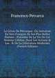 Le G?nie De P?trarque: Ou Imitation En Vers Fran?ois De Ses Plus Belles Po?sies : Pr?c?d?e De La Vie De Cet Homme C?l?bre, Dont Les Actions & Les . & De La Litt?rature Modernes (French Edition), Francesco Petrarca 