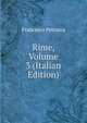 Rime, Volume 3 (Italian Edition), Francesco Petrarca 