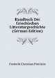 Handbuch Der Griechischen Litteraturgeschichte (German Edition), Frederik Christian Petersen 