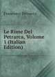 Le Rime Del Petrarca, Volume 1 (Italian Edition), Francesco Petrarca 
