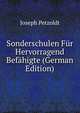 Sonderschulen Fur Hervorragend Befahigte (German Edition), Joseph Petzoldt 