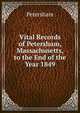 Vital Records of Petersham, Massachusetts, to the End of the Year 1849, Petersham 
