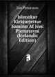 Islenzkur Kirkjurjettur Saminn Af Joni Pjeturssyni (Icelandic Edition), Jon Petursson 