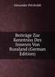 Beitrage Zur Kenntniss Des Inneren Von Russland (German Edition), Alexander Petzholdt 