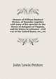 Memoir of William Madison Peyton, of Roanoke: together with some of his speeches in the House of delegates of Virginia, and his letters in reference . civil war in the United States, etc., etc., John Lewis Peyton 