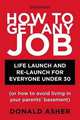 How to Get Any Job, Asher Donald 