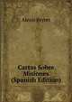 Cartas Sobre Misiones (Spanish Edition), Alexis Peyret 