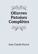 OEuvres Patoises Completes, Jean Claude Peyrot 