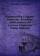 Grammatica Linguae Copticae: Accedunt Additamenta Ad Lexicon Copticum (Latin Edition), Amedeo Peyron 