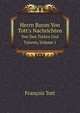 Herrn Baron Von Tott`s Nachrichten. Von Den Trken Und Tataren, Volume 1, Francois Tott 