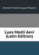 Lues Medii Aevi (Latin Edition), Hendrik Frederik August Peypers 