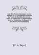 Lois Des Francs Contenant La Loi Salique Et La Loi Ripuaire: Suivant Le Texte De Dutillet, Revu Avec Soin, Et Eclairci Par La Ponctuation, Avec La Traduction En Regard Et Des Notes (French Edition), J F. A. Peyre 