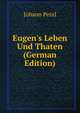 Eugen's Leben Und Thaten (German Edition), Johann Pezzl 