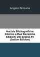 Notizie Bibliografiche Intorno a Due Rarissime Edizioni Del Secolo XV (Italian Edition), Angelo Pezzana 
