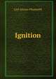Ignition, Carl Alonzo Pfanstiehl 