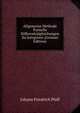 Allgemeine Methode Partielle Differentialgleichungen Zu Integriren (German Edition), Johann Friedrich Pfaff 