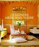 Designers Here and There: Inside the City and Country Homes of America's Top Decorators, Keith, Michele 