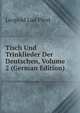 Tisch Und Trinklieder Der Deutschen, Volume 2 (German Edition), Leopold Lad Pfest 