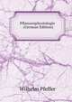 Pflanzenphysiologie . (German Edition), Wilhelm Pfeffer 