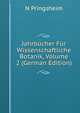 Jahrbucher Fur Wissenschaftliche Botanik, Volume 2 (German Edition), N Pringsheim 