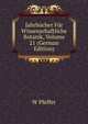 Jahrbucher Fur Wissenschaftliche Botanik, Volume 21 (German Edition), W Pfeffer 