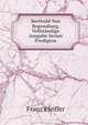 Berthold Von Regensburg, Vollstandige Ausgabe Seiner Predigten, Franz Pfeiffer 