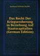 Das Recht Der Kriegseroberung in Beziehung Auf Staatscapitalien (German Edition), Burkhard Wilhelm Pfeiffer 
