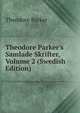 Theodore Parker's Samlade Skrifter, Volume 2 (Swedish Edition), Parker, Theodore 