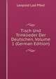Tisch Und Trinklieder Der Deutschen, Volume 1 (German Edition), Leopold Lad Pfest 