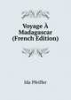 Voyage A Madagascar (French Edition), Ida Pfeiffer 