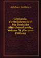 Germania: Vierteljahrsschrift Fur Deutsche Alterthumskunde., Volume 34 (German Edition), Adalbert Jeitteles 