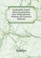 Lachendes Land; Drei Geschichten Von Wildenbruch, Volume 28 (German Edition), Walther 